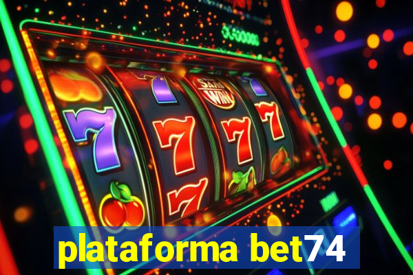 plataforma bet74